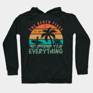 the beach fixing everything Hoodie
